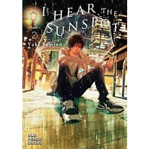 I Hear the Sunspot: Limit Volume 2, Paperback - Yuki Fumino imagine