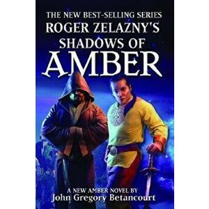 Roger Zelazny's Shadows of Amber, Hardcover - John Gregory Betancourt imagine