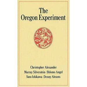 The Oregon Experiment - Christopher Alexander imagine