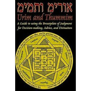 Urim and Thummim: A Guide to Using the Breastplate of Judgment for Decision-Making, Advice, and Divination, Paperback - D. W. Prudence imagine