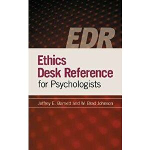 Ethics Desk Reference for Psychologists - Jeffrey E. Barnett imagine