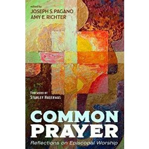 Common Prayer, Paperback - Joseph S. Pagano imagine