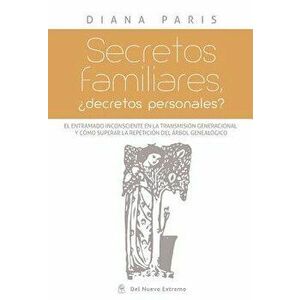 Secretos Familiares: decretos Personales?, Paperback - Diana Paris imagine