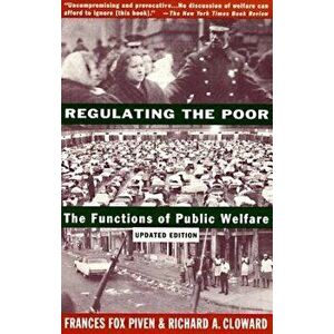 Regulating the Poor: The Functions of Public Welfare, Paperback - Frances Fox Piven imagine