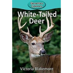 White-Tailed Deer, Paperback - Victoria Blakemore imagine