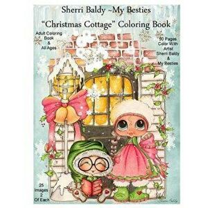 Sherri Baldy My Besties Christmas Cottage Coloring Book, Paperback - Sherri Ann Baldy imagine