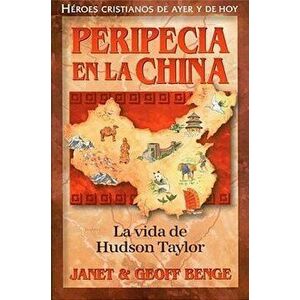 Peripecia En La China, Paperback - Janet Benge imagine