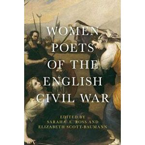 Women Poets of the English Civil War, Paperback - Sarah Ross imagine