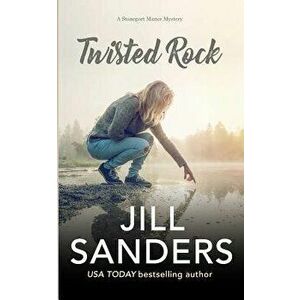 Twisted Rock, Paperback - Jill Sanders imagine