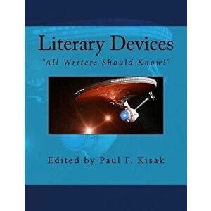 Literary Devices: All Writers Should Know!, Paperback - Edited by Paul F. Kisak imagine