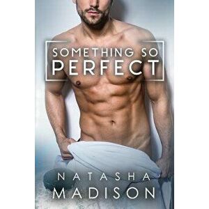 Something So Perfect, Paperback - Natasha Madison imagine