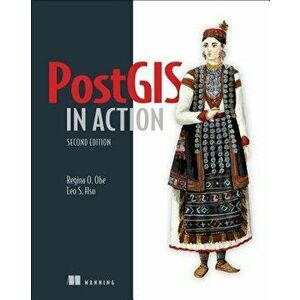 PostGIS in Action, Paperback - Regina O. Obe imagine