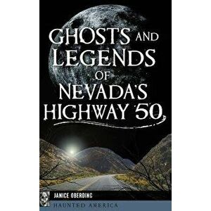 Ghosts and Legends of Nevada's Highway 50 - Janice Oberding imagine