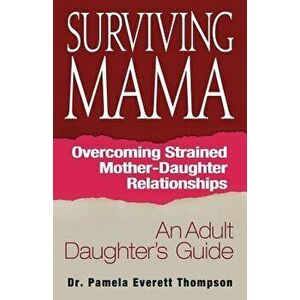 Surviving Mama, Paperback - Pamela E. Thompson imagine