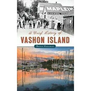A Brief History of Vashon Island - Bruce Haulman imagine