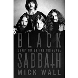 Black Sabbath: Symptom of the Universe: Symptom of the Universe, Hardcover - Mick Wall imagine
