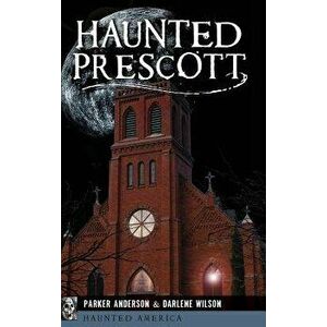 Haunted Prescott - Parker Anderson imagine