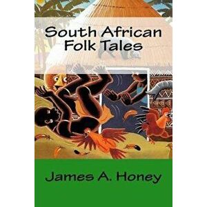 South African Folk Tales - James a. Honey M. D. imagine