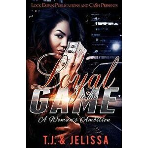 Loyal to the Game: A Woman's Worth, Paperback - T. J. imagine