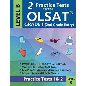 2 Practice Tests for the Olsat Grade 1 (2nd Grade Entry) Level B: Gifted and Talented Prep Grade 1 for Otis Lennon School Ability Test, Paperback - Gi imagine