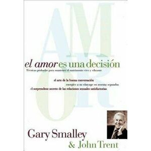 El Amor Es Una Decisi n, Paperback - Gary Smalley imagine
