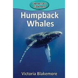 Humpback Whales, Paperback - Victoria Blakemore imagine