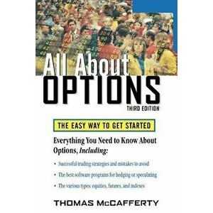 All about Options, 3e: The Easy Way to Get Started, Paperback - Thomas A. McCafferty imagine
