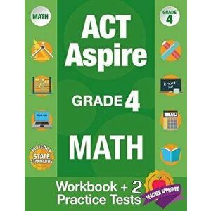 ACT Aspire Grade 4 Math: Workbook and 2 ACT Aspire Practice Tests, ACT Aspire Review, Math Practice 4th Grade, Grade 4 Math Workbook, Paperback - Act imagine