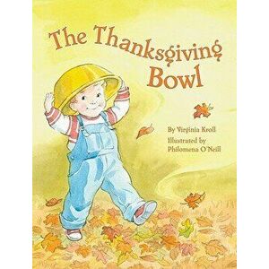 The Thanksgiving Bowl - Virginia Kroll imagine