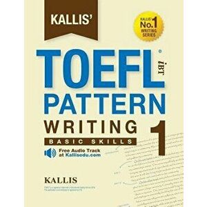 Kallis' IBT TOEFL Pattern Writing 1: Basic Skills, Paperback - Kallis imagine