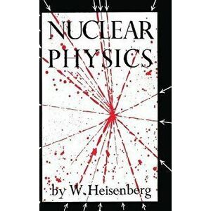 Nuclear Physics, Hardcover - W. Heisenberg imagine