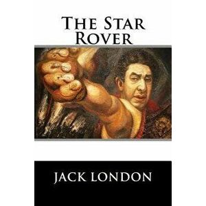 The Star Rover, Paperback - Jack London imagine
