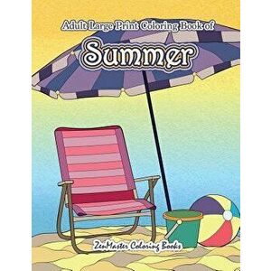 Large Print Coloring Book for Adults of Summer: A Simple and Easy Summer Coloring Book for Adults with Beach Scenes, Ocean Life, Flowers, and More!, P imagine