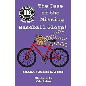 Doggie Investigation Gang, (Dig) Series: Book Three - The Case of the Missing Baseball Glove, Paperback - Shara Puglisi Katsos imagine
