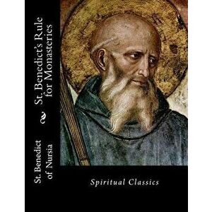St. Benedict's Rule for Monasteries: Spiritual Classics, Paperback - St Benedict of Nursia imagine