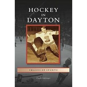 Hockey in Dayton - Chuck Gabringer imagine