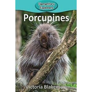 Porcupines, Paperback - Victoria Blakemore imagine
