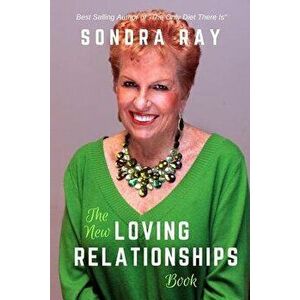 The New Loving Relationships Book, Paperback - Sondra Ray imagine
