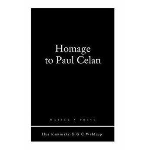 Homage to Paul Celan, Paperback - Ilya Kaminsky imagine