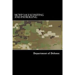 McWp 3-11.3 Scouting and Patrolling, Paperback - Department of Defense imagine