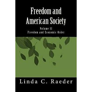 Freedom and Economic Order, Paperback - Linda C. Raeder imagine