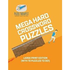Mega Hard Crossword Puzzles Large Print Edition (with 70 Puzzles to Do!), Paperback - Puzzle Therapist imagine