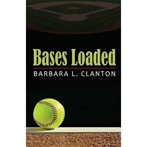 Bases Loaded, Paperback - Barbara L. Clanton imagine