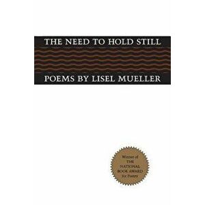 Need to Hold Still: Poems, Paperback - Lisel Mueller imagine