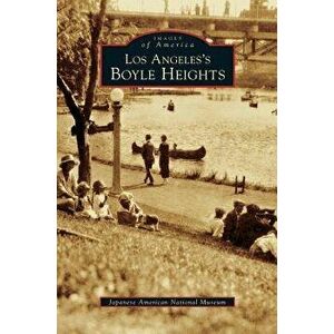 Los Angeles's Boyle Heights, Hardcover - Japanese American National Museum imagine