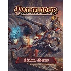 Pathfinder Campaign Setting: Distant Shores Gazetteer, Paperback - Paizo Publishing imagine