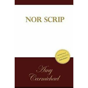 Nor Scrip, Paperback - Amy Carmichael imagine