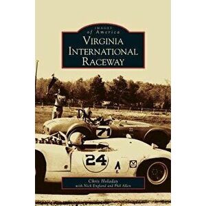 Virginia International Raceway, Hardcover - Chris Holaday imagine
