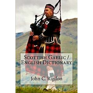 Scottish Gaelic / English Dictionary, Paperback - John C. Rigdon imagine
