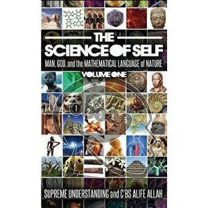 Science of Self: Man, God, and the Mathematical Language of Nature, Hardcover - Supreme Understanding imagine
